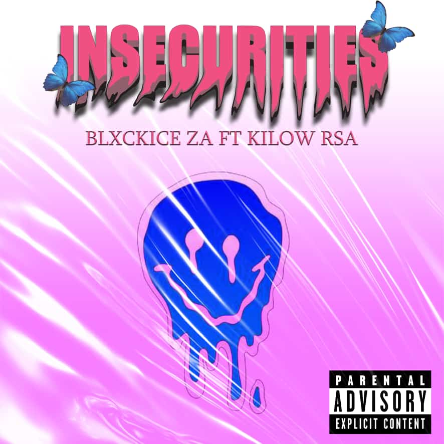 Blaxkice - Insecurities Featuring Kilow-rsa