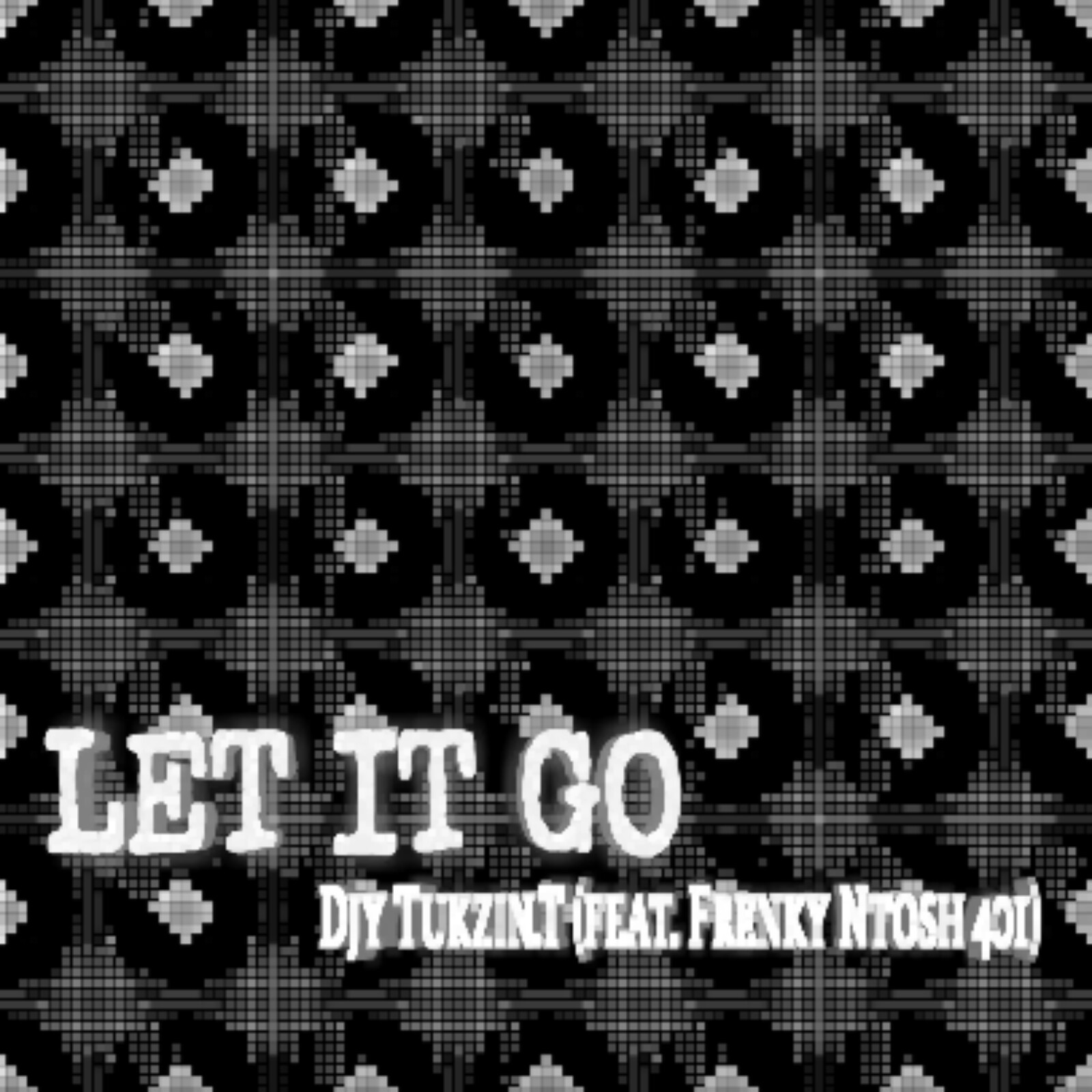 Djy Tukzin.t - Let It Go Featuring Frenky Ntosh 401