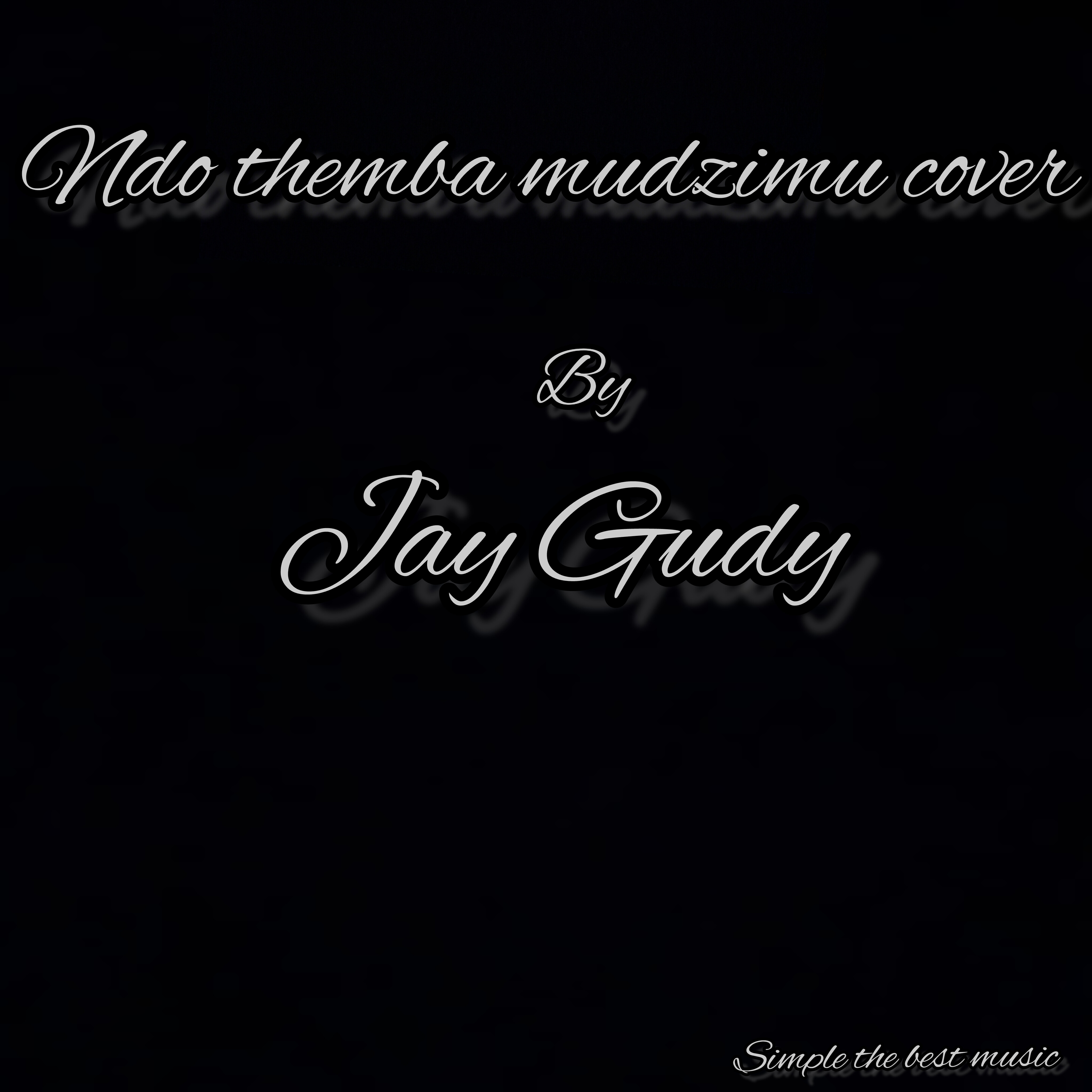 Jay gudy - Ndo themba mudzimu cover