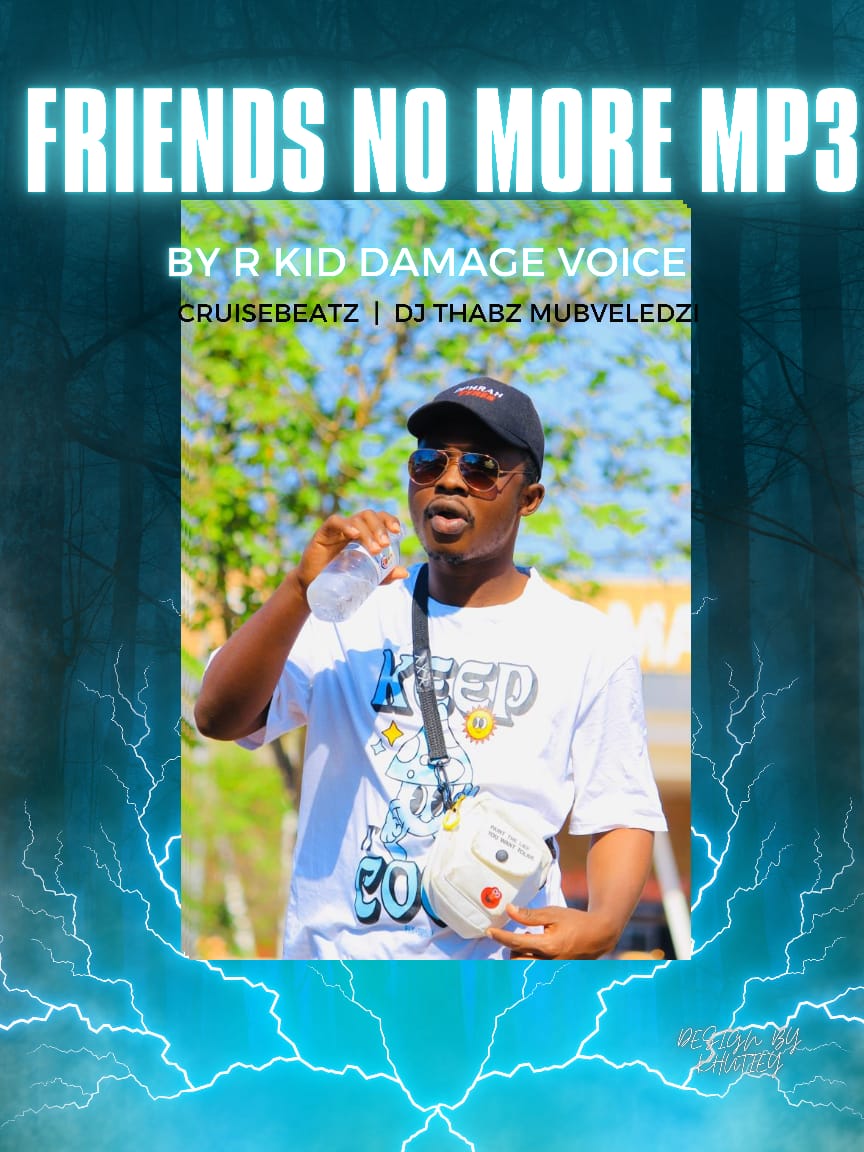 R kid Damage Voice - Friends no more Featuring Cruise x Dj Thabz