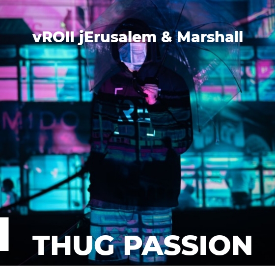 vROII jErusalem & Marshall - Thug Passion