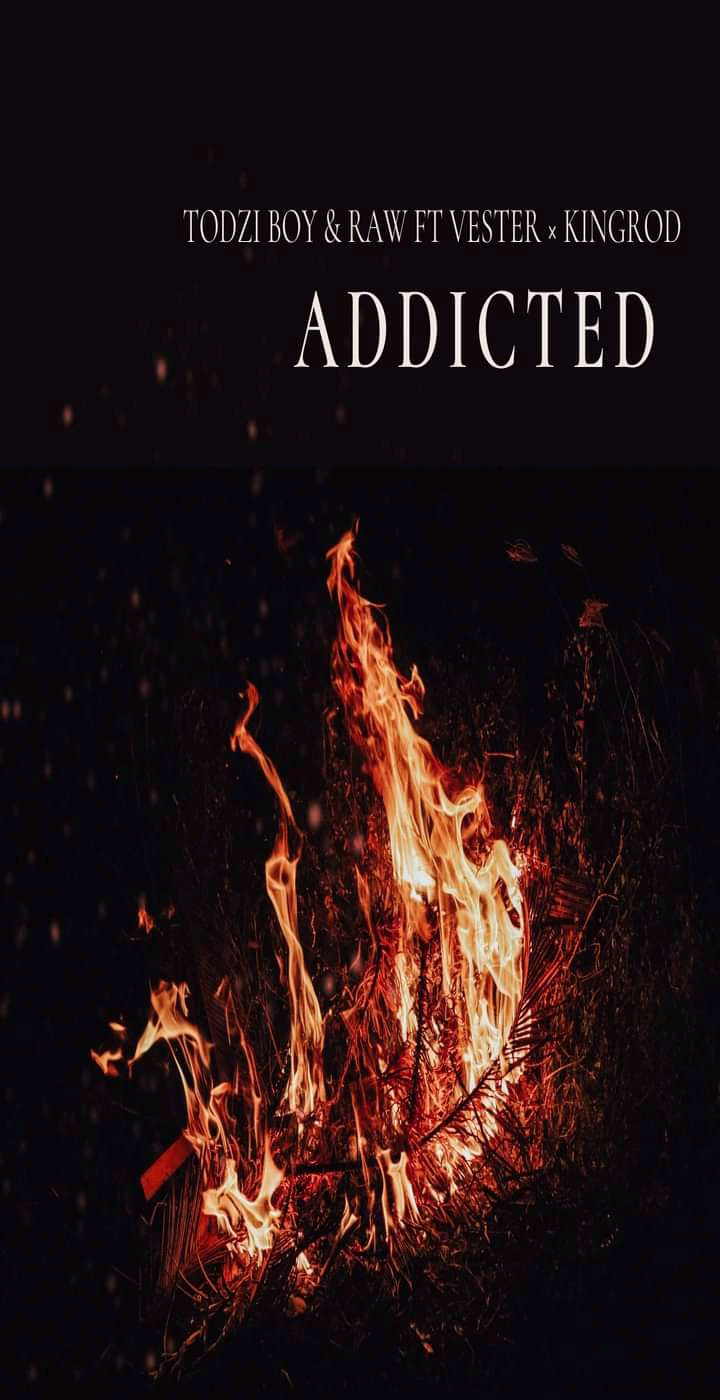 Todziboy &Raw - Addicted mp3 Featuring Vester &Kingrod