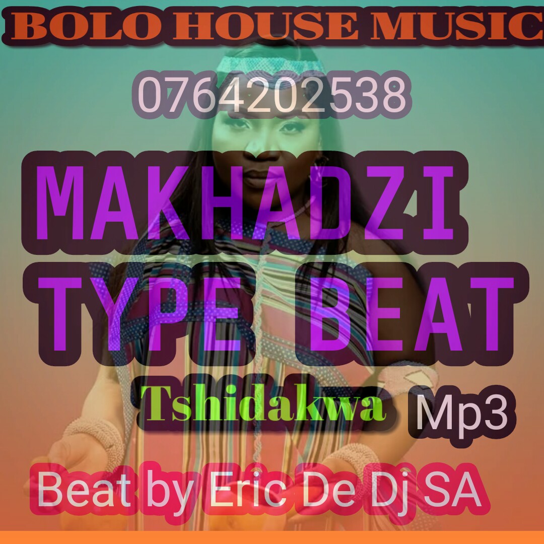 Eric - Tshidakwa official Mp3 Featuring Makhadzi type beat