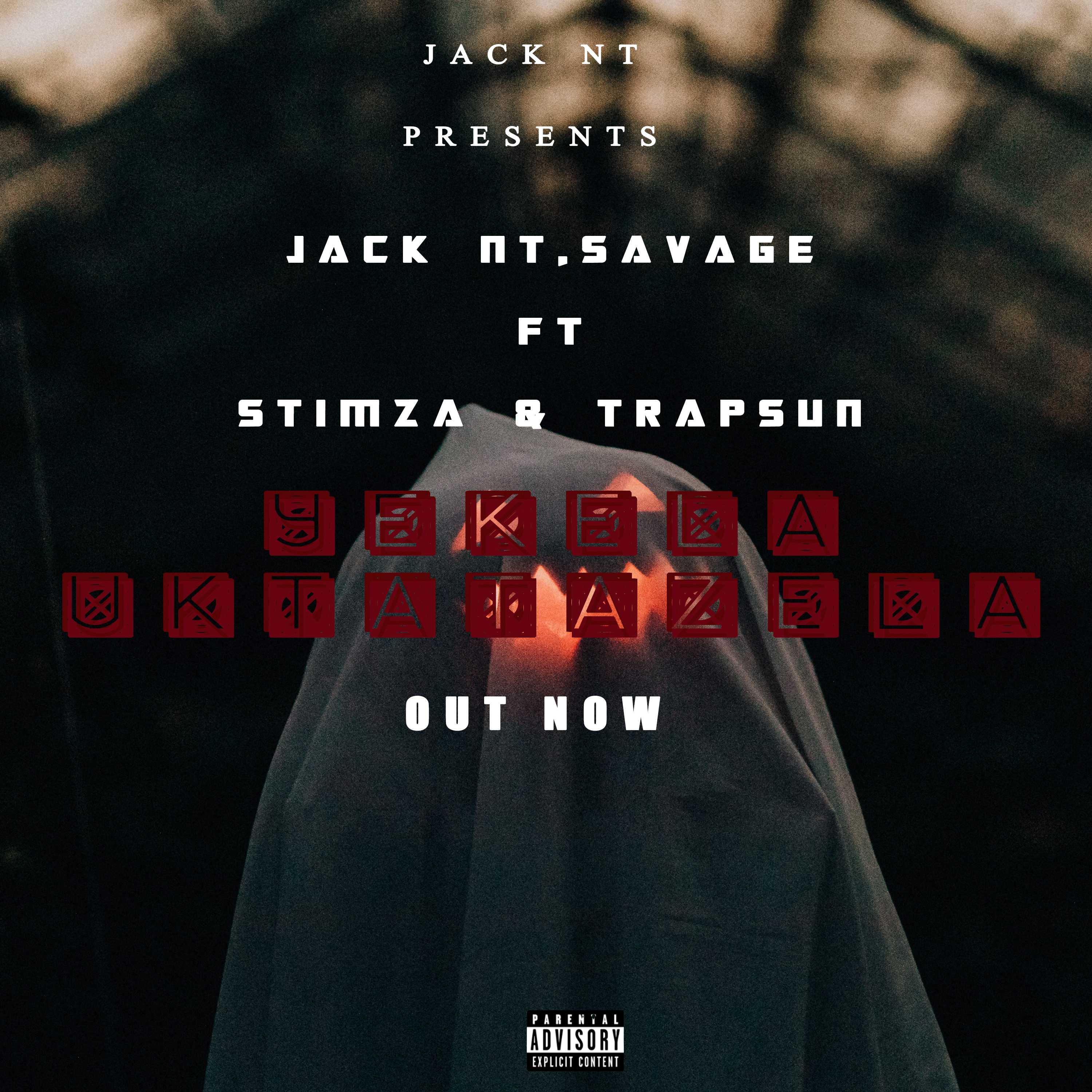 Jack NT, Savage - Yekela Uktatazela Featuring Stimza, Trapsun & Mabelane