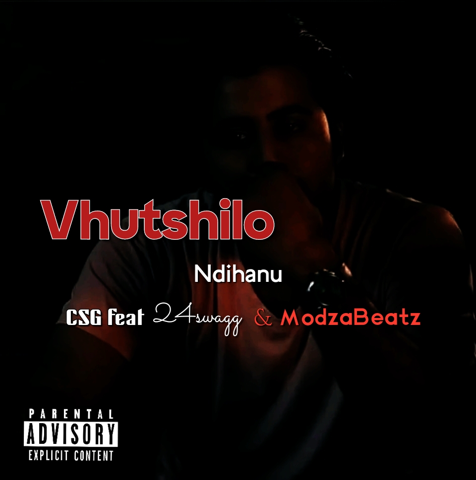 Csg - Vhutshilo_Ndihanu Featuring 24swagg