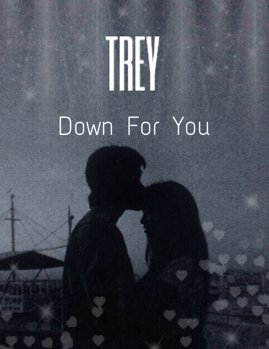 Trey - Down For You
