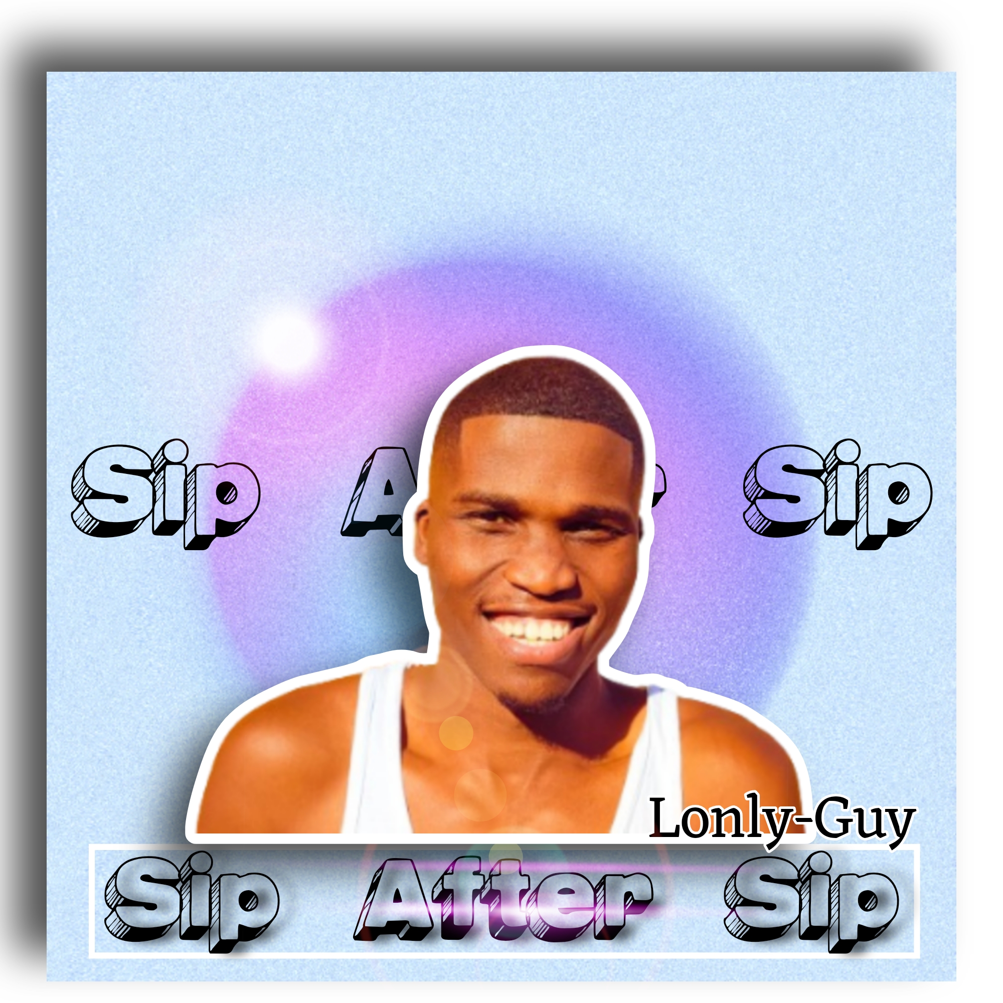 Lonly-Guy - Sip After Sip