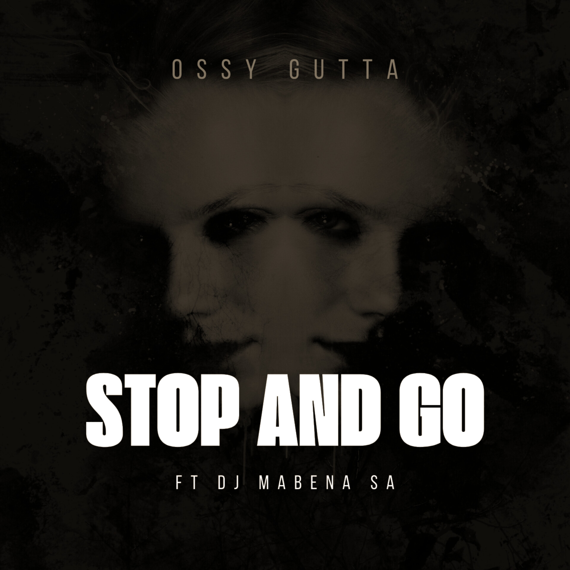 Ossy Gutta - Stop and go Featuring DJ Mabena SA
