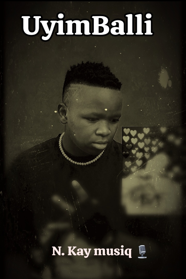 N.Kay musiq - UyimBalli