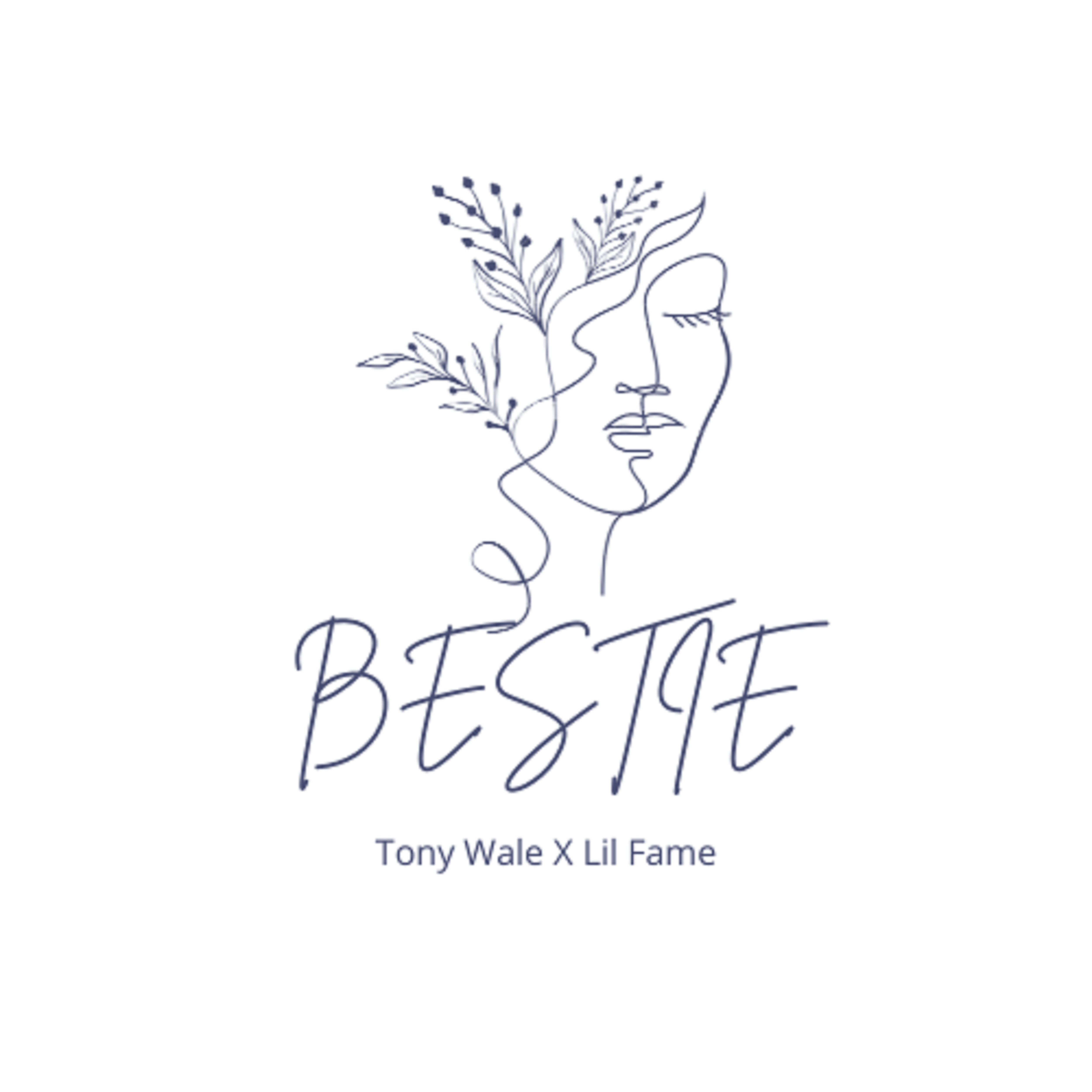 Tony Wale - Bestie (Prod. Tony Wale) Featuring Lil Fame album artwork