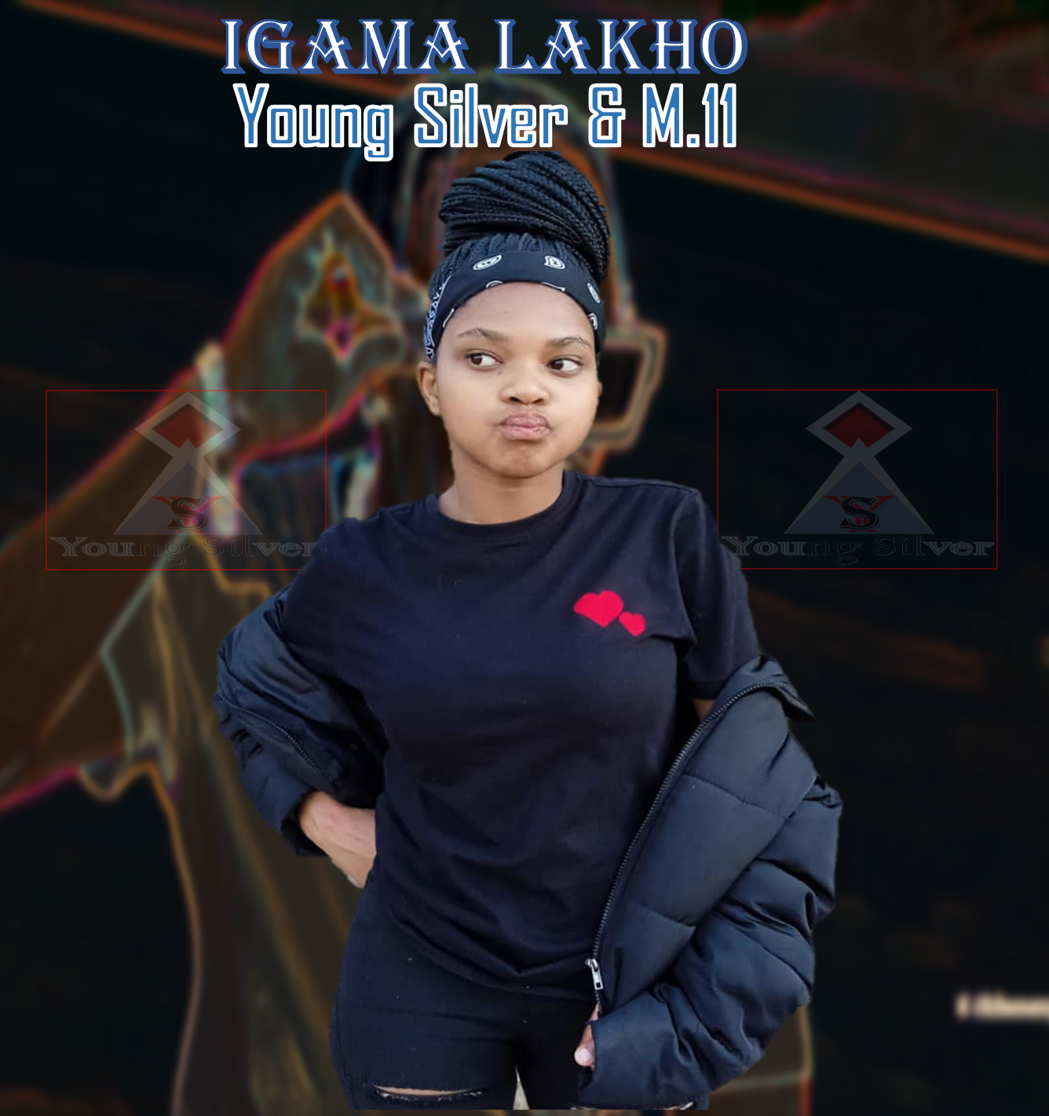 Young Silver - Igamalakho Featuring M.11