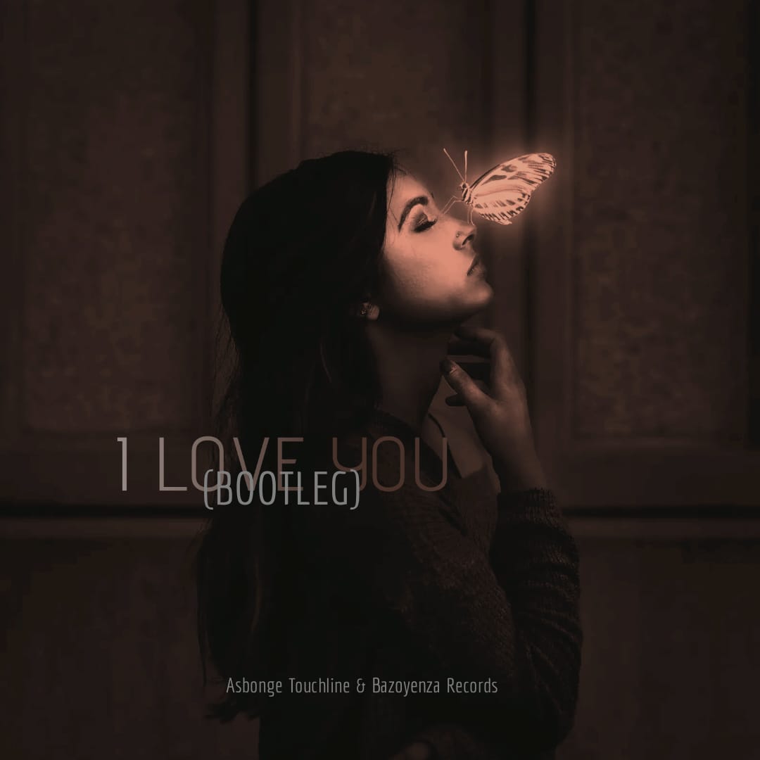 Bazoyenza Records & Asbonge Touchline - I LOVE YOU (BOOTLEG)