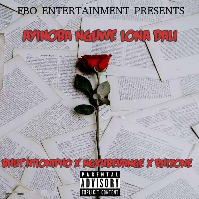 Bhut'Ntlonipho - AYINOBA NGUWE LONA DALI Featuring Ngxubevange X Rhizone & Holly Kay