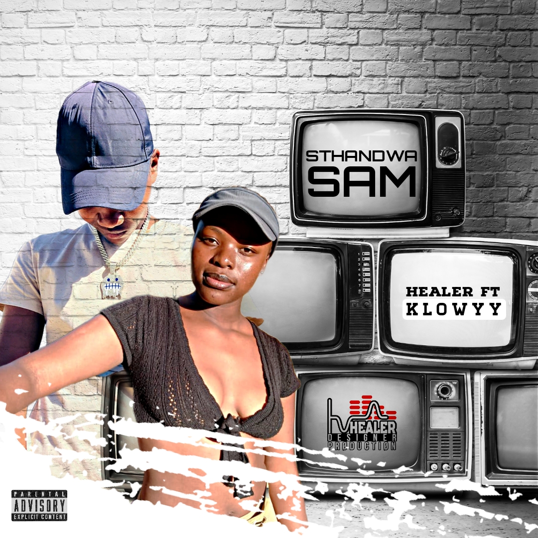 Healer - Sthandwa Sam Featuring Klowyy