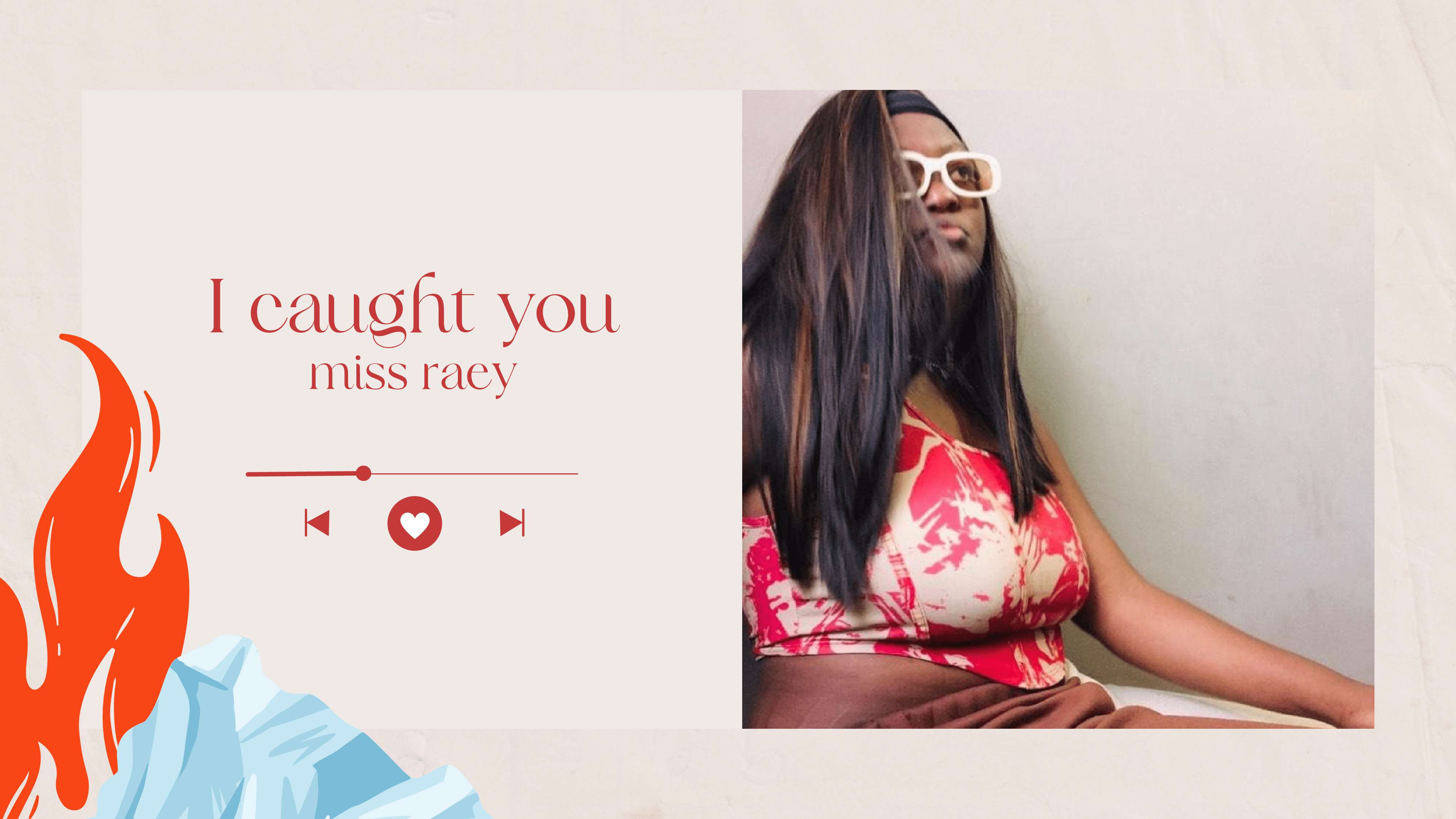 Miss Raey - I caught you