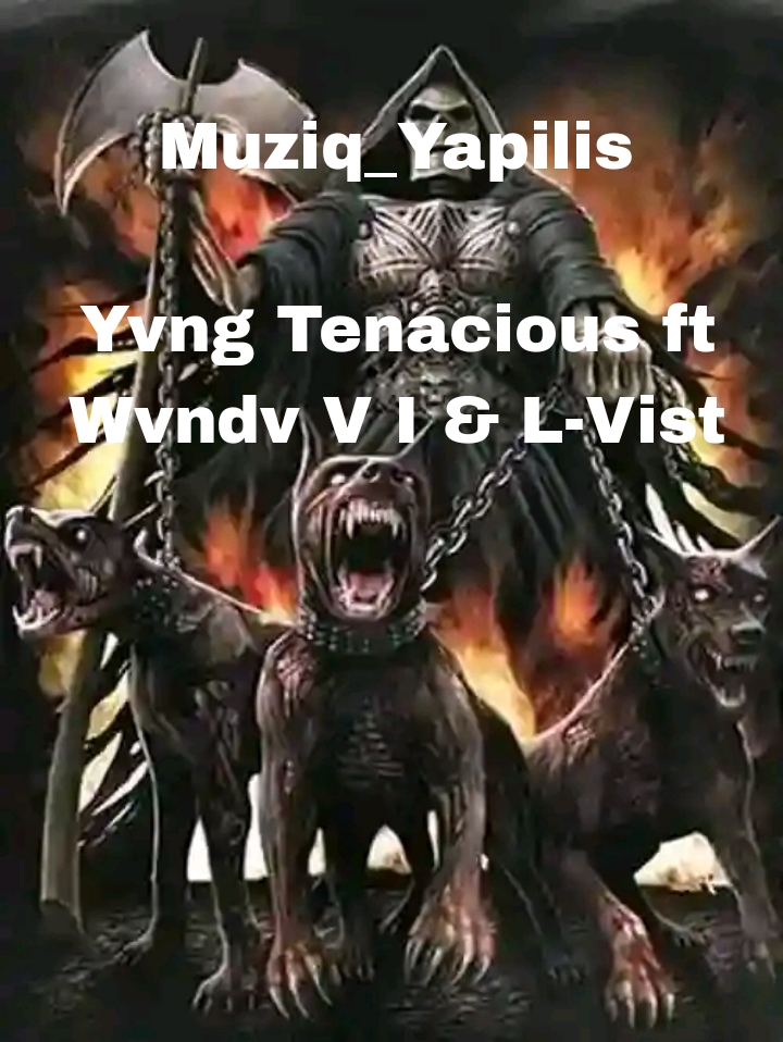 Yvng Tenacious - Muziq_Yapilis Featuring Wvndv VI & L-Vist