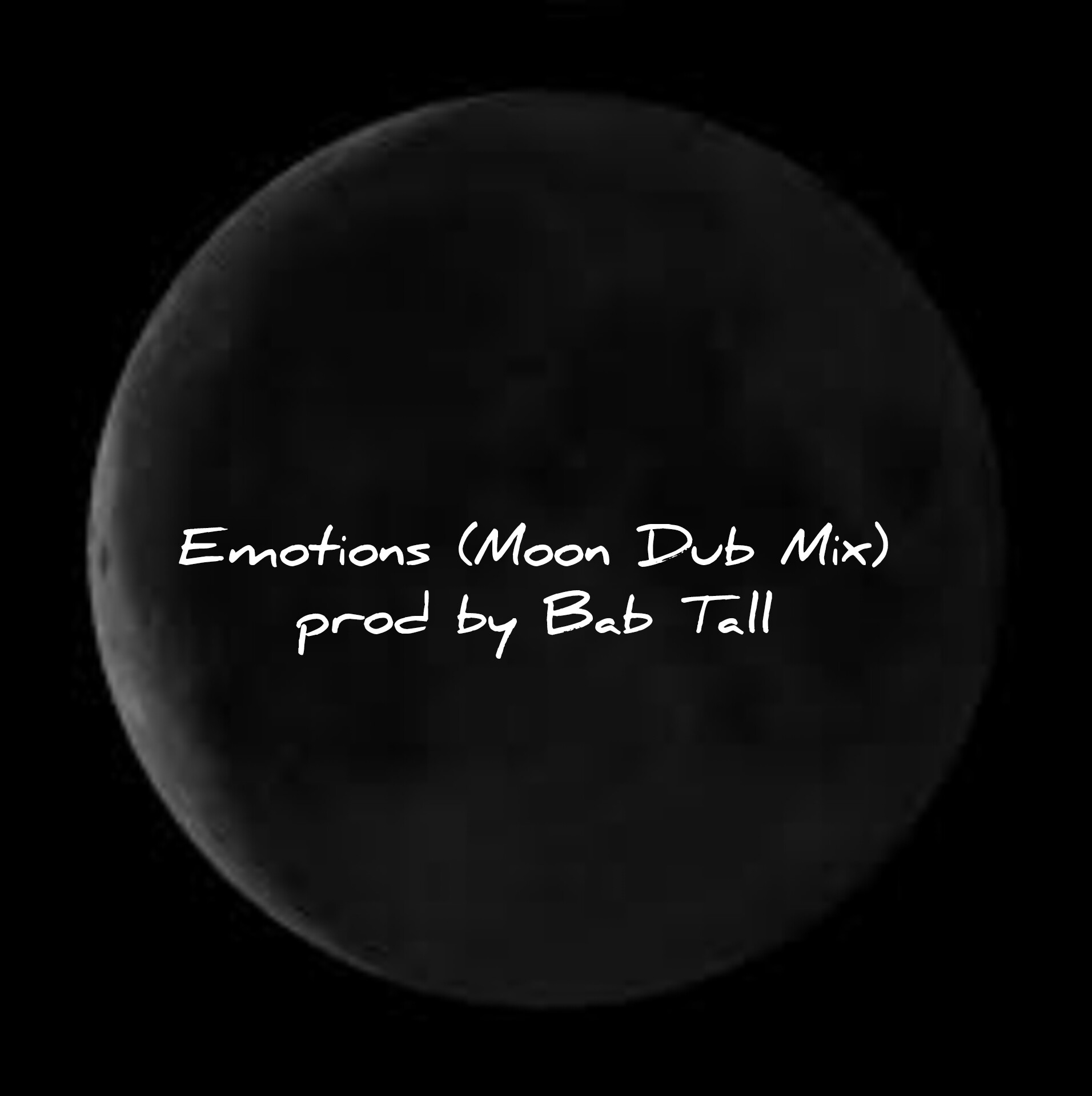 Bab Tall - Emotionss( Moon Dub Mix)prod by Bab tall