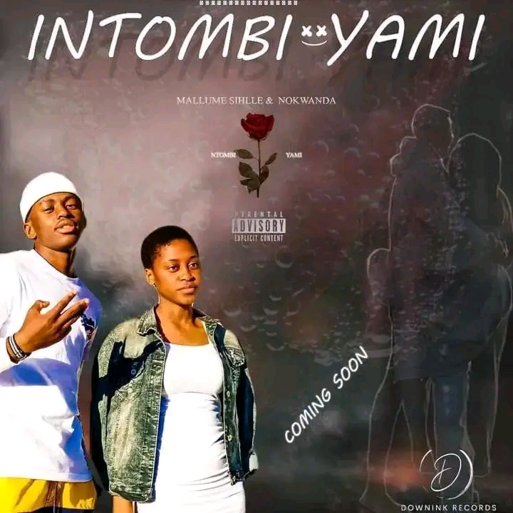 mallume sihlle - INTOMBI YAMI Featuring Nokwanda