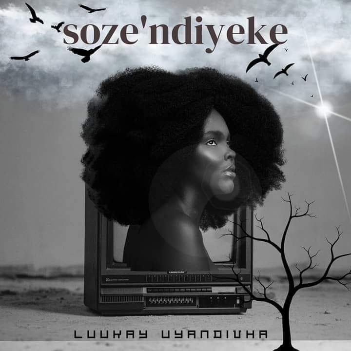 Luukay uyandivha - Soze'ndiyeke album artwork