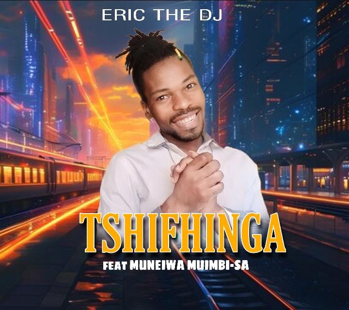 Eric de dj SA - Tshifhinga official single  track 👣 Featuring Munei Muimbi S-A