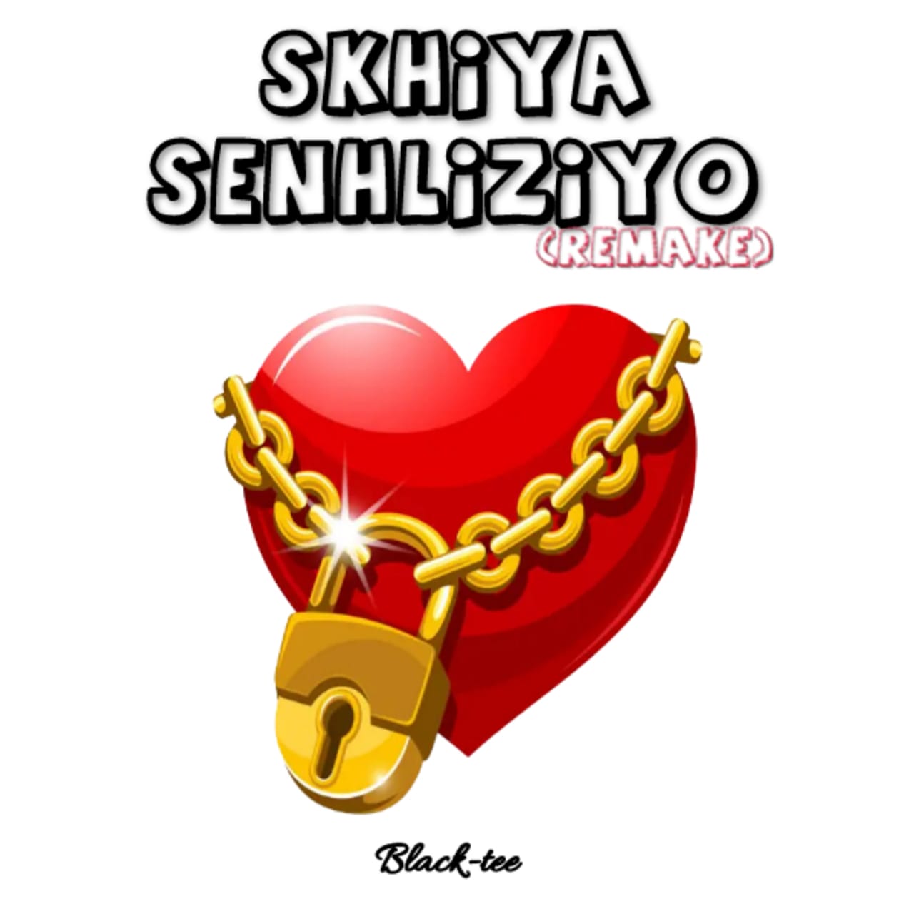 Black-tee - Skhiya senhliziyo (Remake)