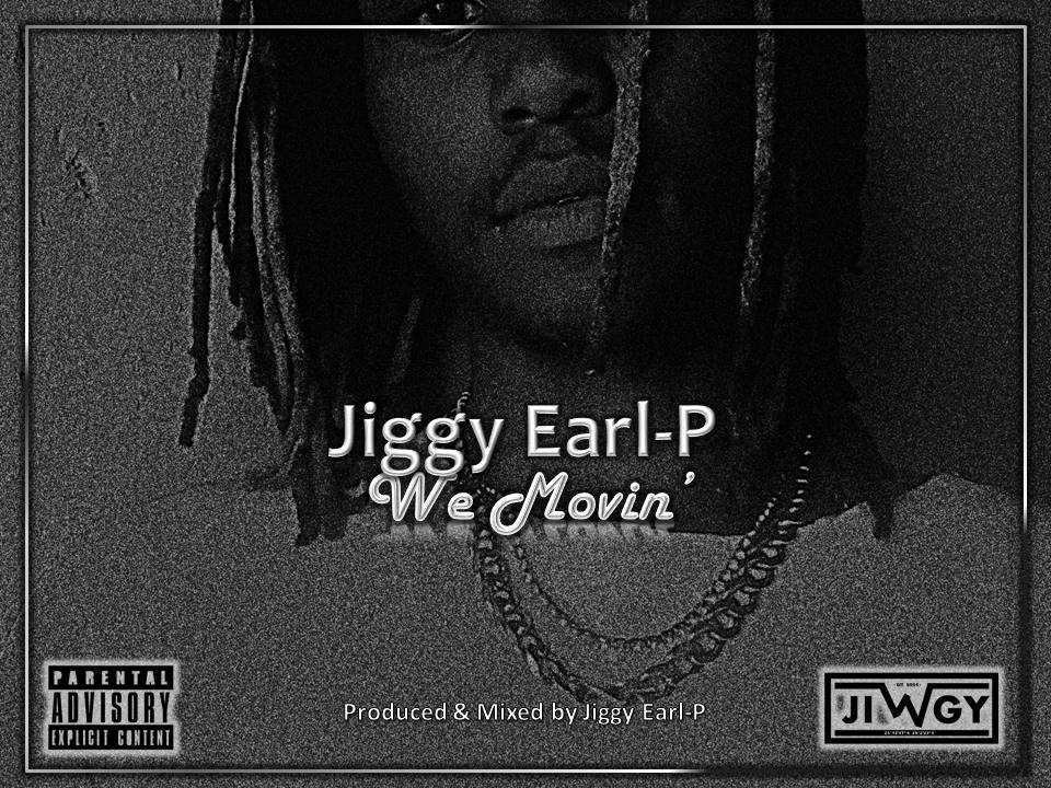 Jiggy Earl-P - We Movin’ album artwork