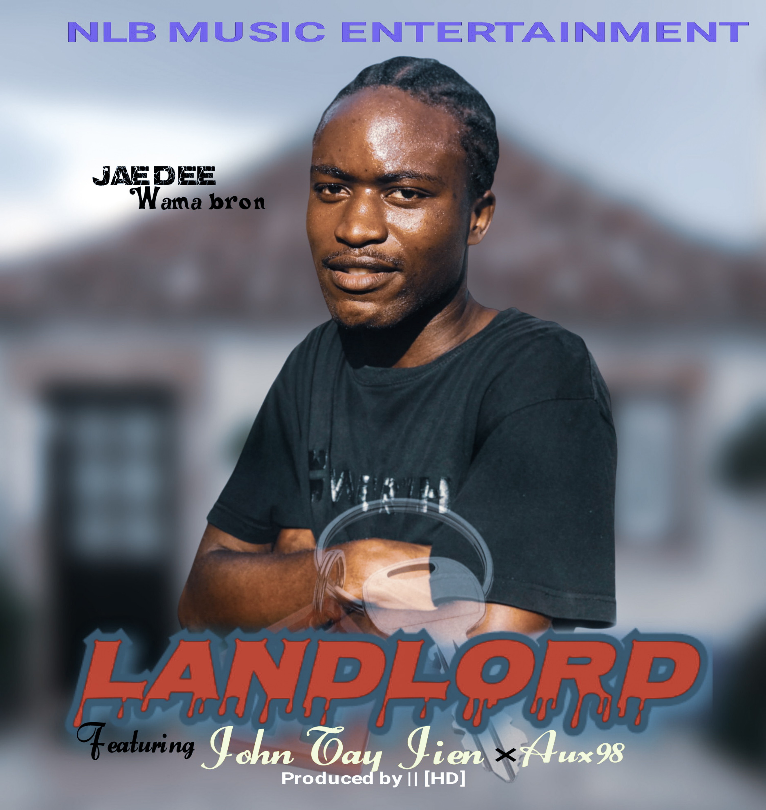 Jae Dee Wama Bron - Landlord Featuring Aux98, John Tay Jien