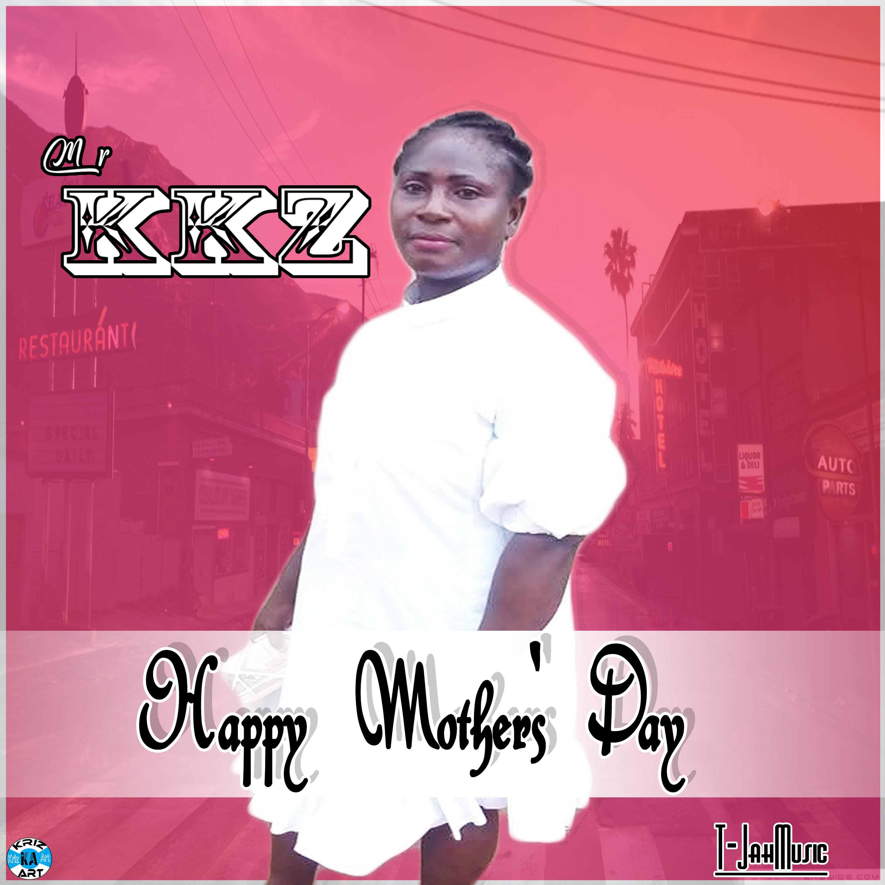 Mr KKZ - Happy Mother's Day Prod By T-Jaymusic
