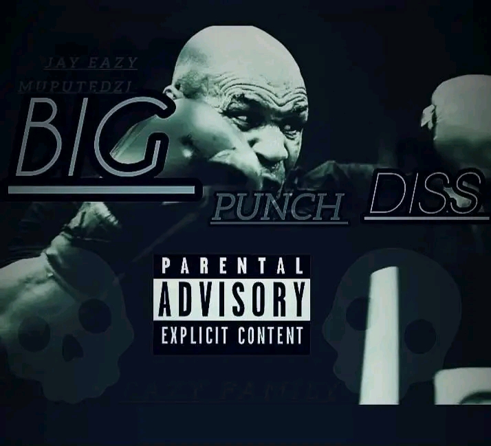 Jay eazy Muputedzi - Big Punch Diss