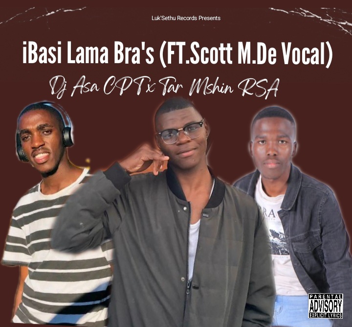 Dj Asa CPT x Tar Mshin - iBasi Lama Bra's Featuring Scott M.De Vocal