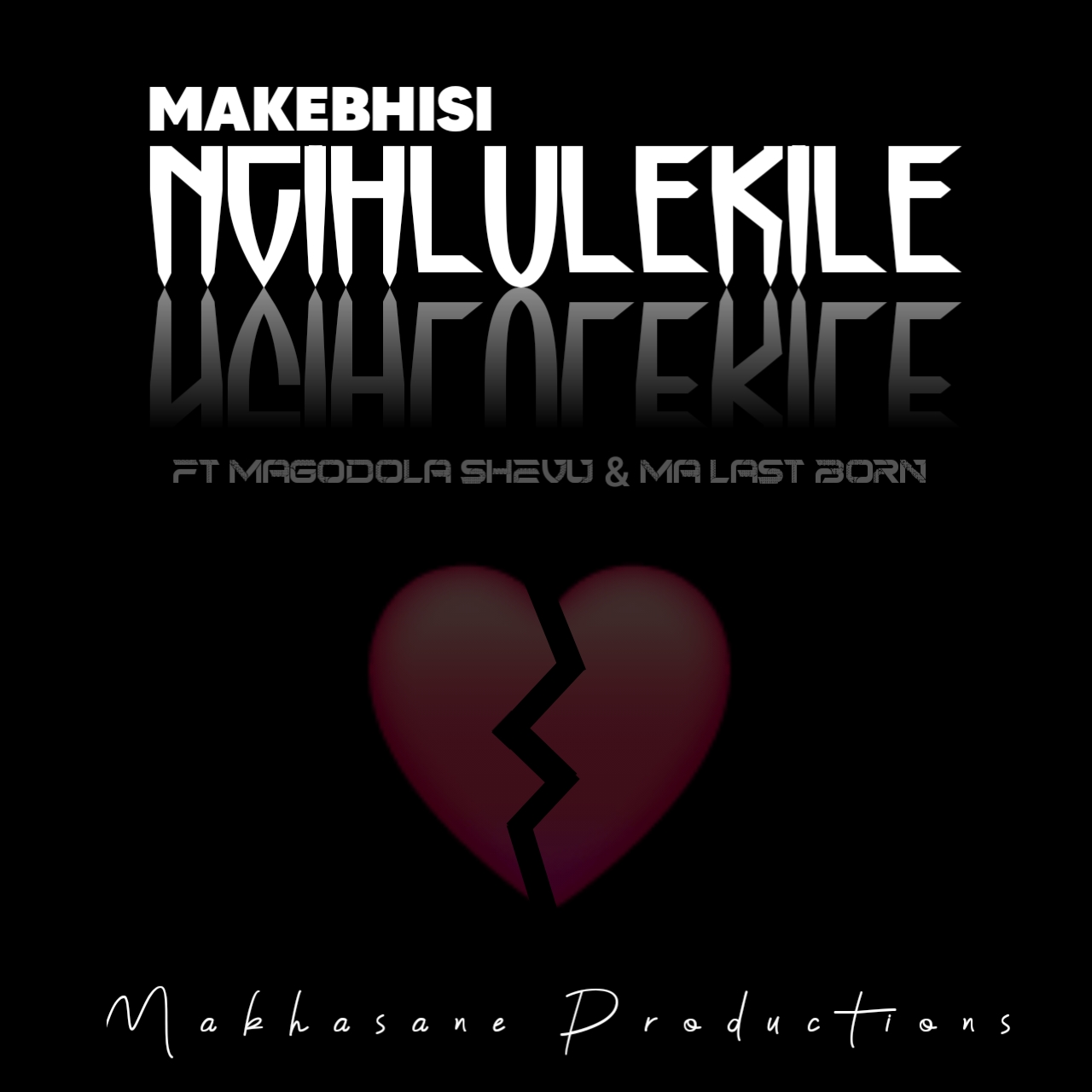Makebhisi - NGIHLULEKILE Featuring Magodola Shevu & Ma Last Born