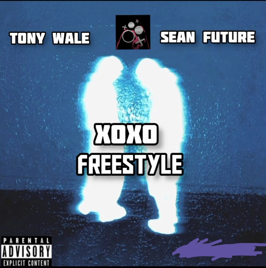 Tony Wale - XOXO Freestyle (Prod. Tony Wale) Featuring Sean Future