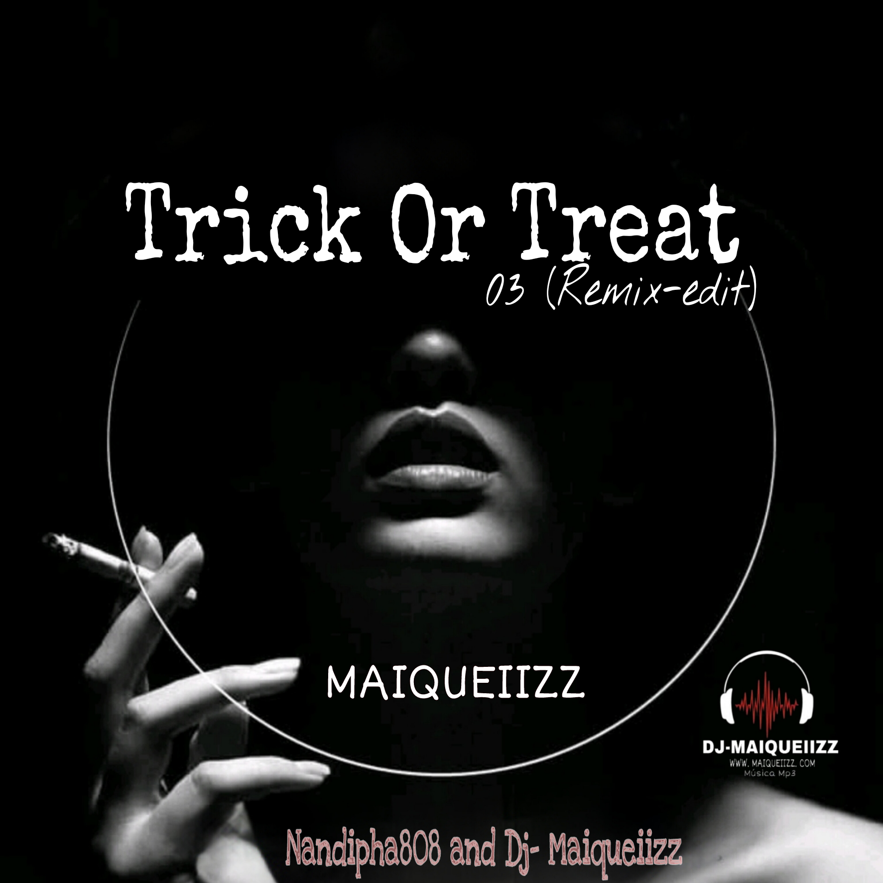 Maiqueiiz & Nandipha808 - Trick Or Treat 03 (Remix-edit) Featuring DJ- Maiqueiizz album artwork