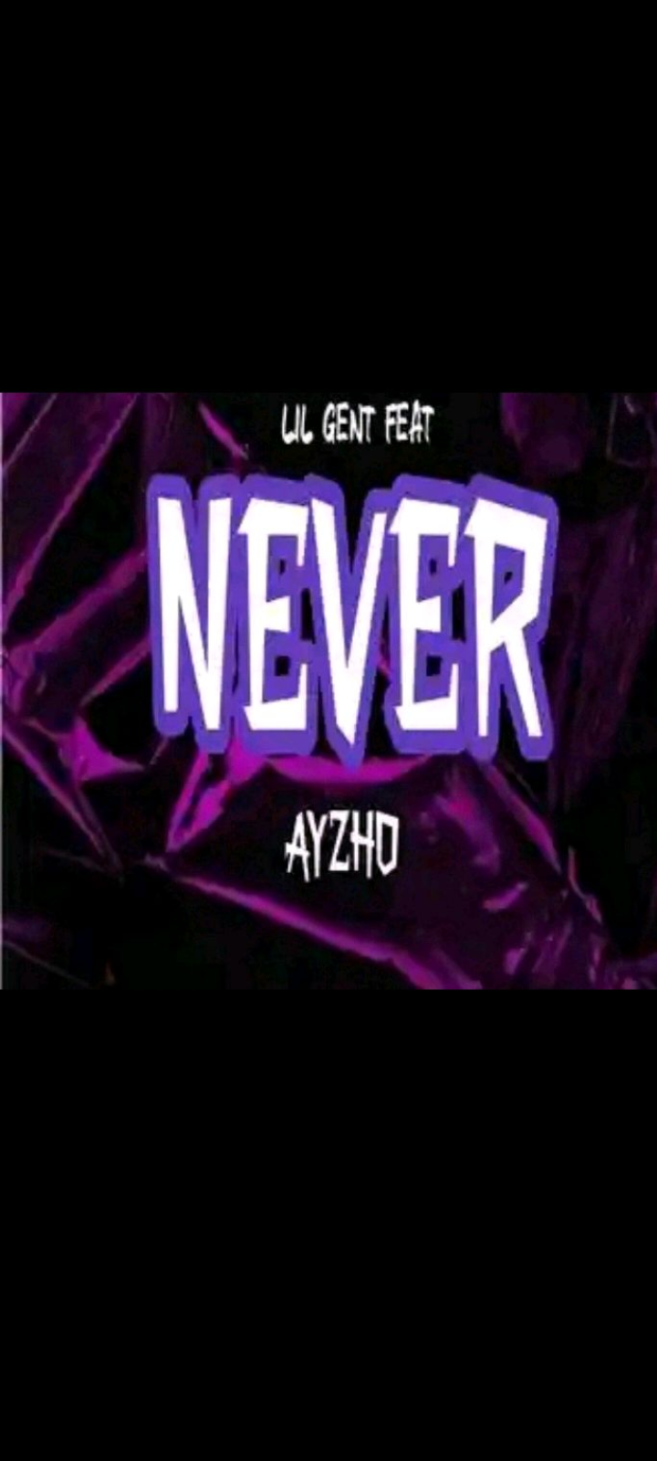 lil gent rsa ft ayzho - Never Featuring ayzho album artwork