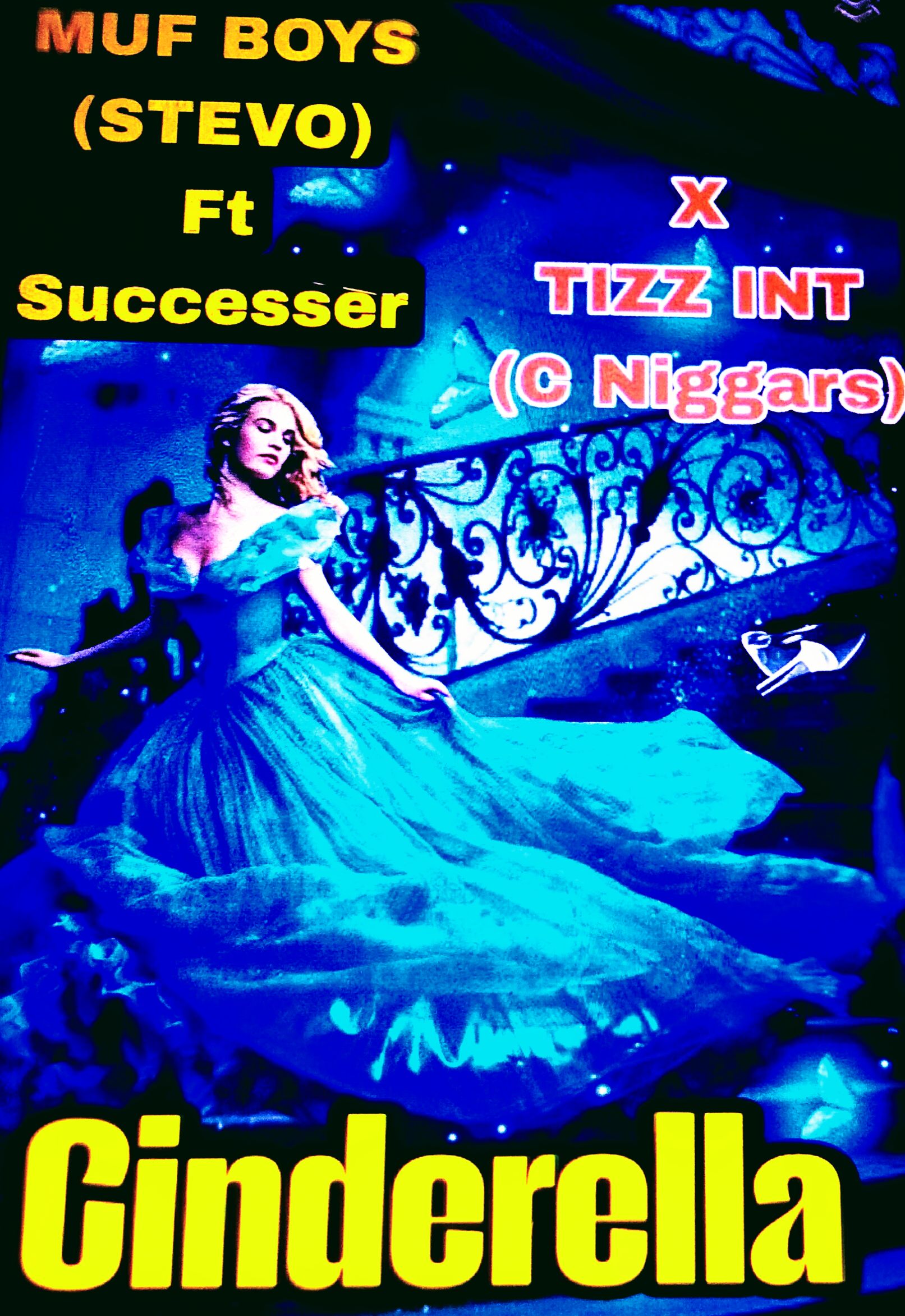 Muf Boys (Stevo) - Cinderella Featuring Successer -X- Tizz Int (C Niggars) album artwork
