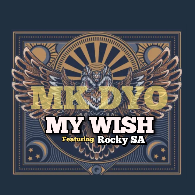 MK DYO - MY WISH Featuring Rocky SA album artwork