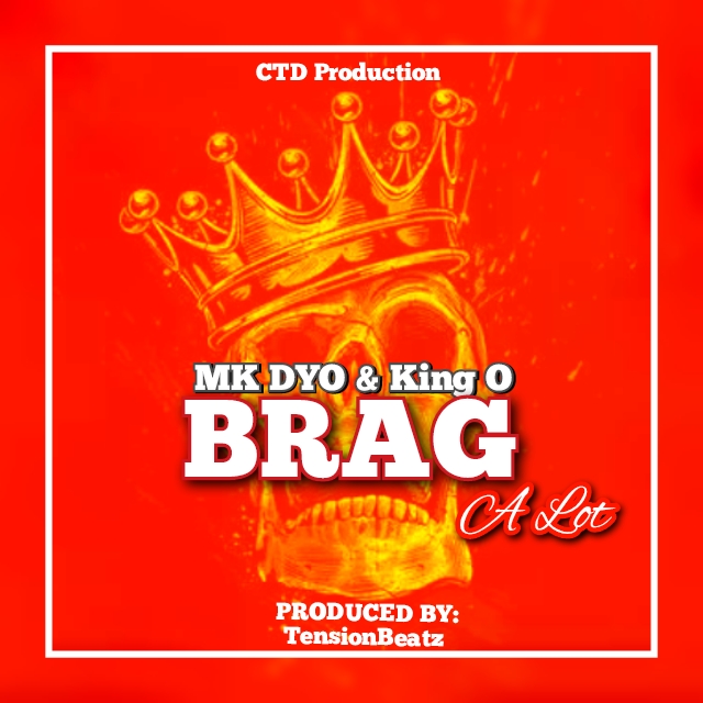 MK DYO - Brag A LOT Featuring King O album artwork