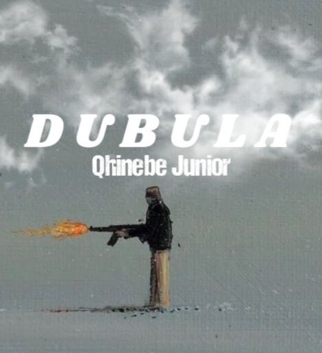 Qhinebe Junior - Dubula