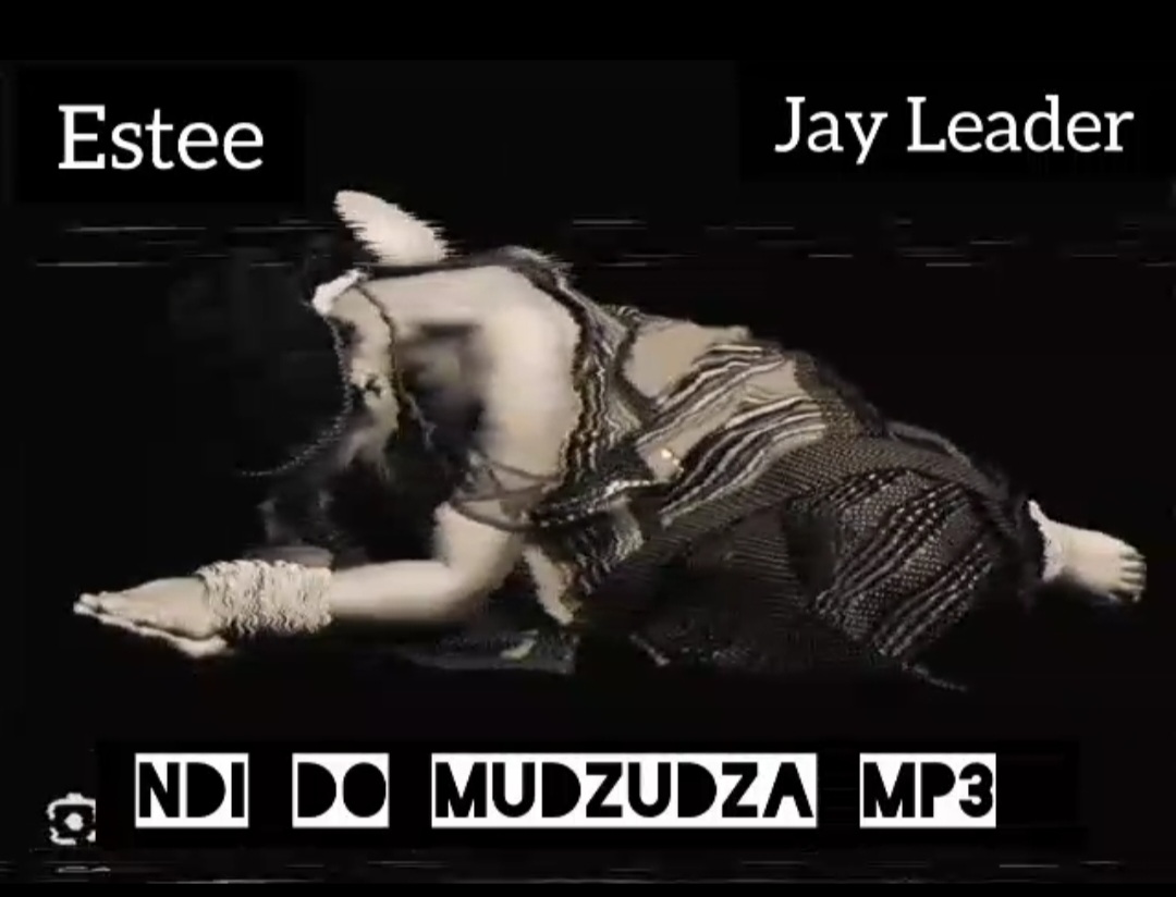 Estee Ft Jayleader - Ndido Mudzudza mp3