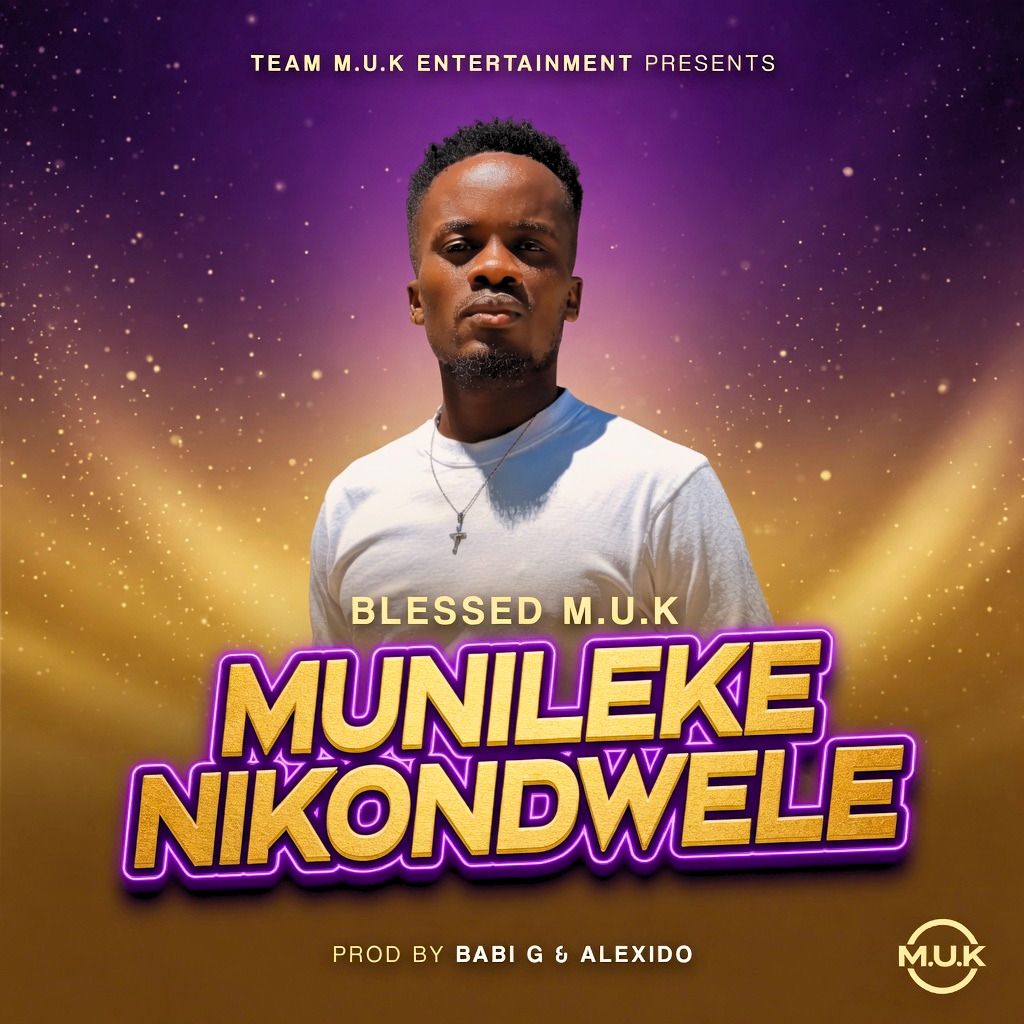 Blessed M.u.k - Munileke Nikondwele - Blessed M.u.k [Team M.u.k] [Prod. By Babi G & Alexido] album artwork