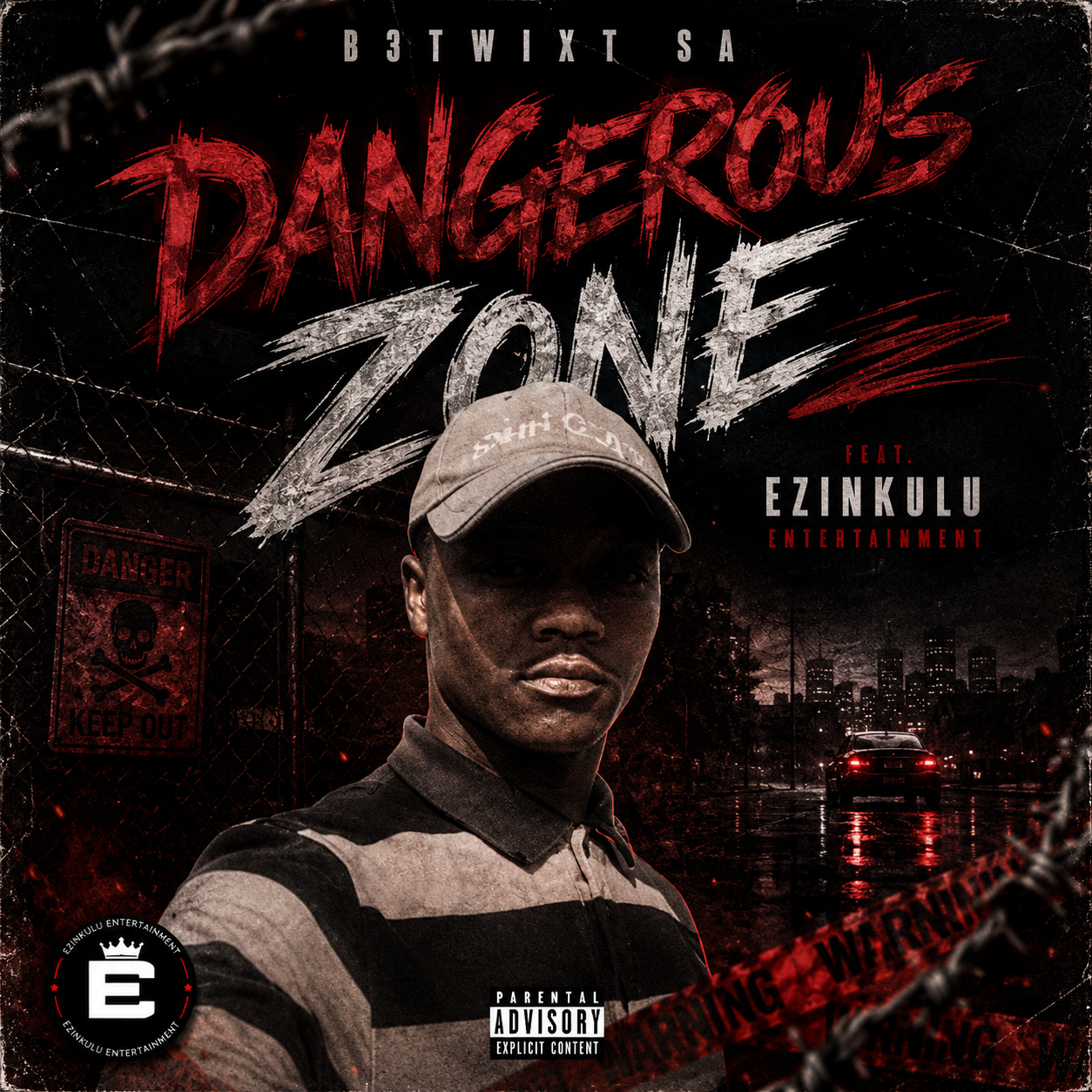 B3Twixt SA - Dangerous Zone Featuring Ezinkulu Entertainment album artwork