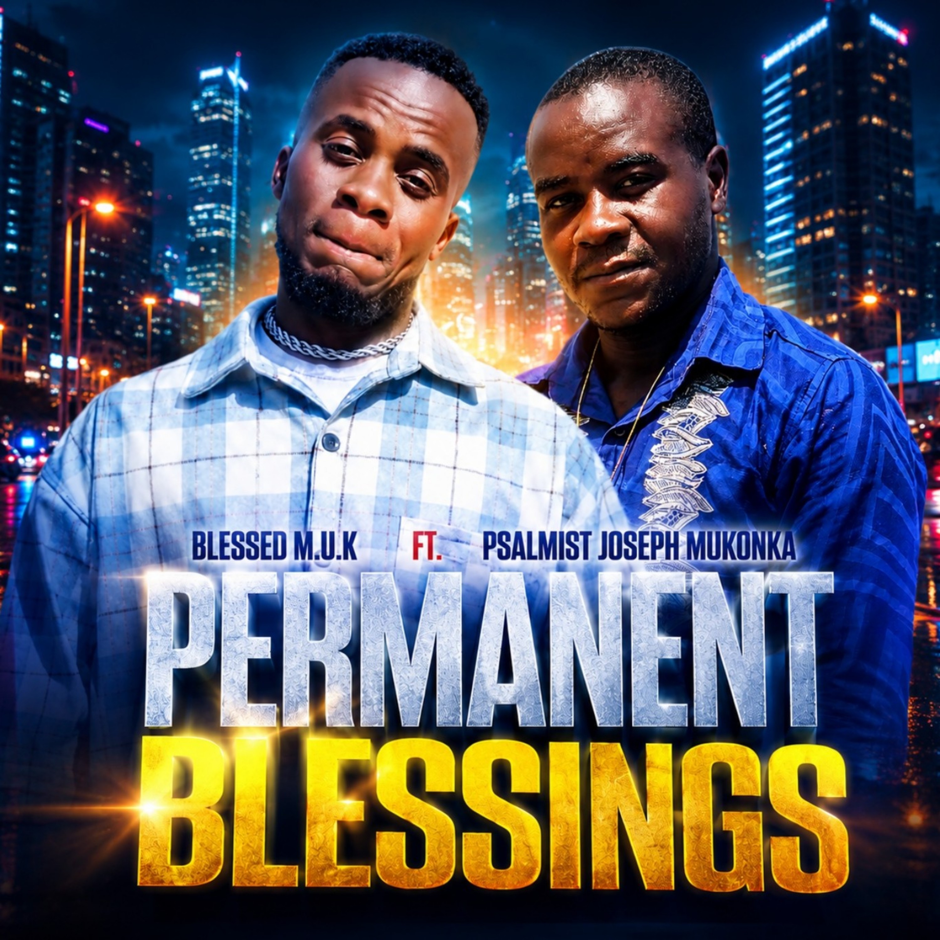 Blessed M.u.k [Team M.u.k] - Permanent Blessings Featuring Psalmist Joseph Mukonka album artwork